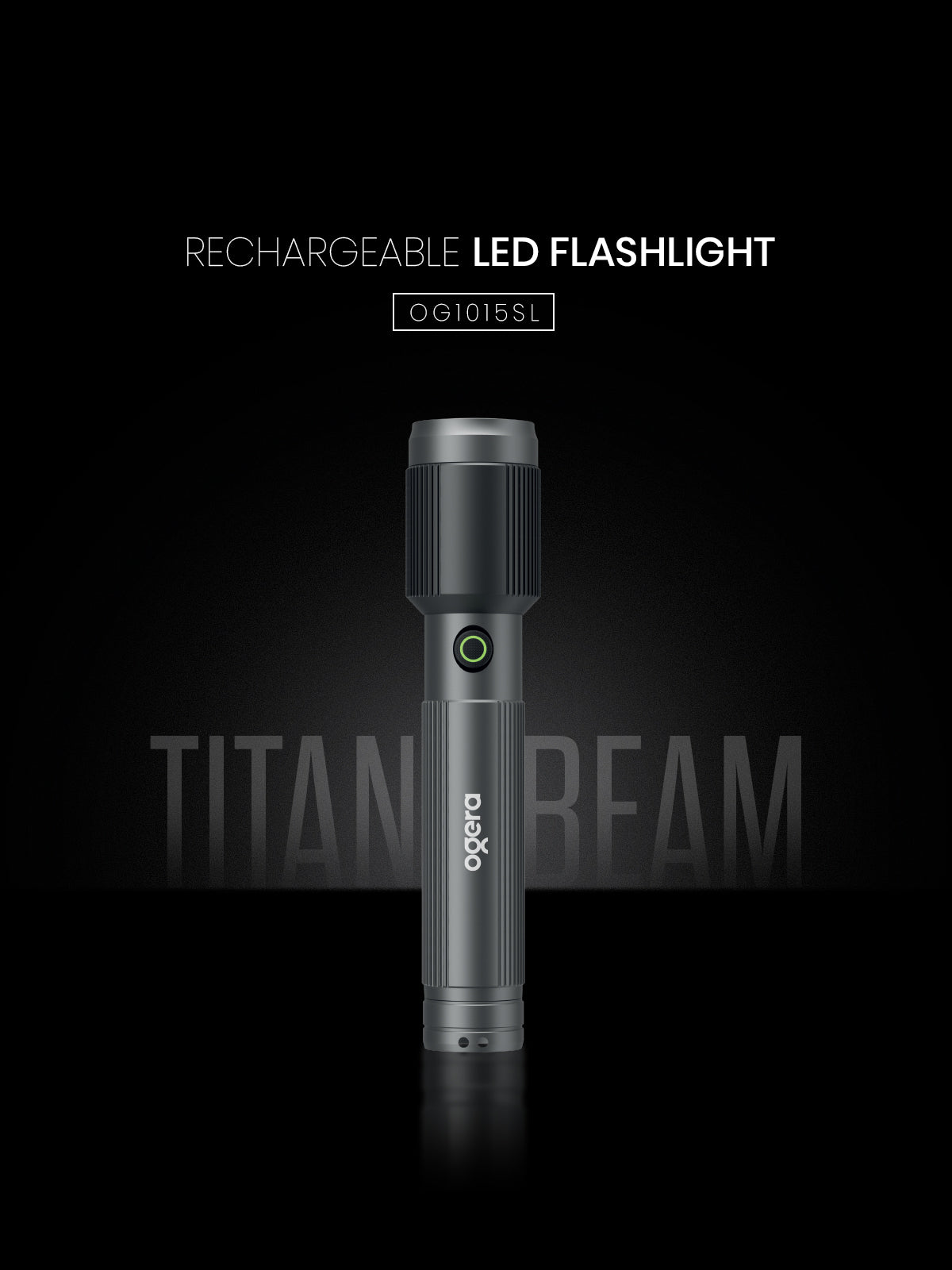 OGERA RECHARGEABLE LED FLASHLIGHT