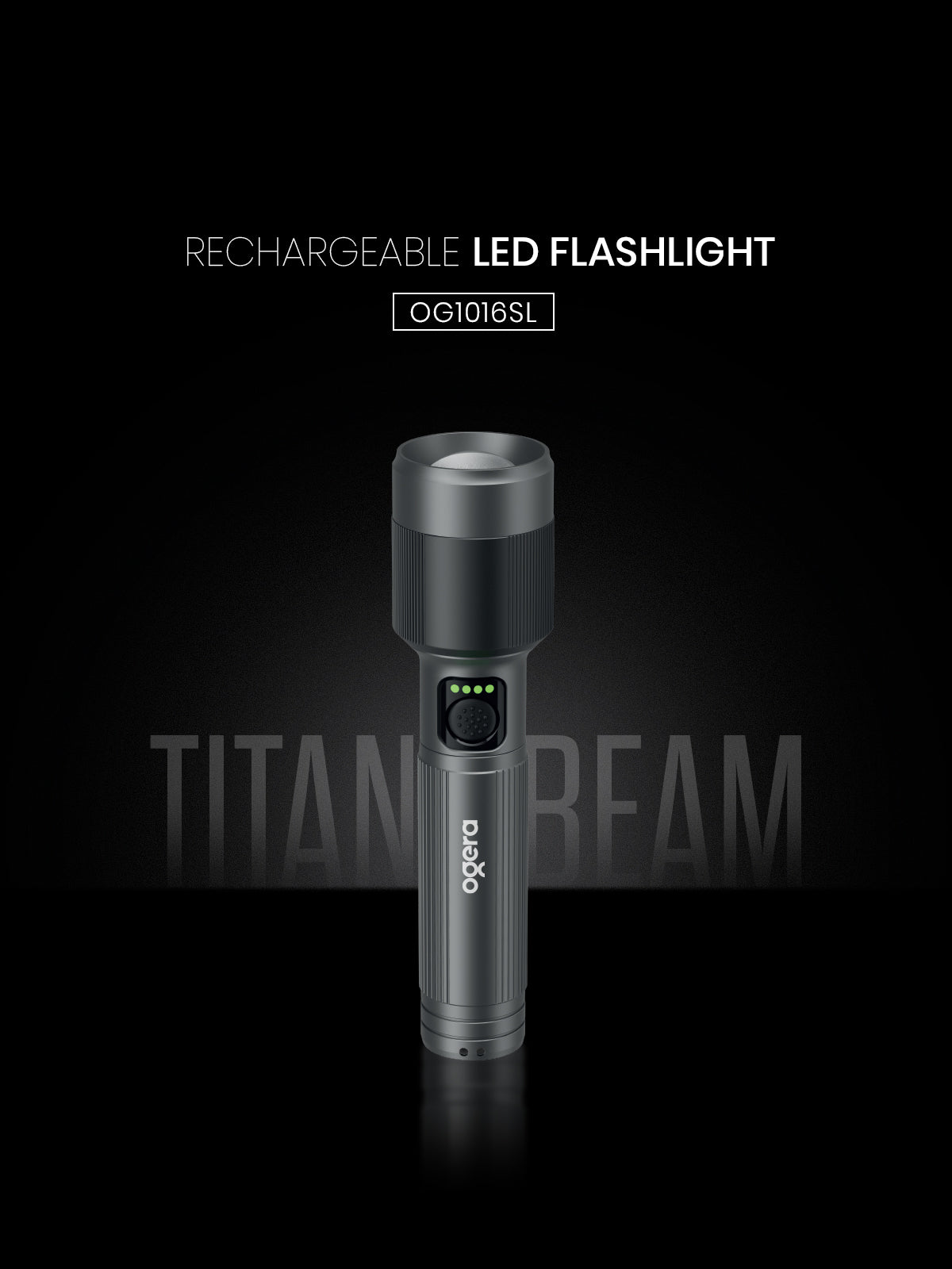 OGERA RECHARGEABLE LED FLASHLIGHT 1Sc